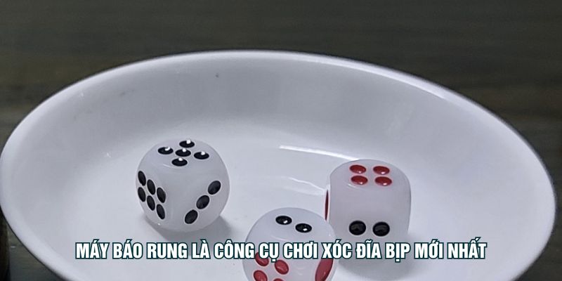 Xóc Đĩa Bịp Mới Nhất Mà Mọi Thành Viên Nhà Cái 88BET Nên Biết Máy báo rung là công cụ chơi xóc đĩa bịp mới nhất
