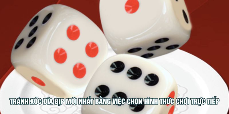 Xóc Đĩa Bịp Mới Nhất Mà Mọi Thành Viên Nhà Cái 88BET Nên Biết Tránh xóc đĩa bịp mới nhất bằng việc chọn hình thức chơi trực tiếp